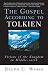 The Gospel According to Tolkien: Visions of the Kingdom in Middle-earth
