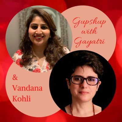 Vandana Kohli : Gupshup with Gayatri