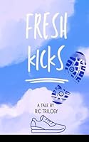 Fresh Kicks - Sneaker Stories B0CS6Y91NR Book Cover