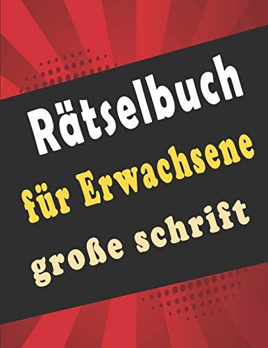 Rätselbuch für Erwachsene große schrift: rätselblock großdruck, Wörter suchen, Sudoku, Labyrinthe, Wörter scrabble und Lösungen zur Verbesserung Ihres Gedächtnisses (German Edition)
