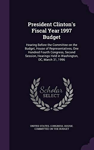 President Clinton's Fiscal Year 1997 Budget: He... 1341599604 Book Cover