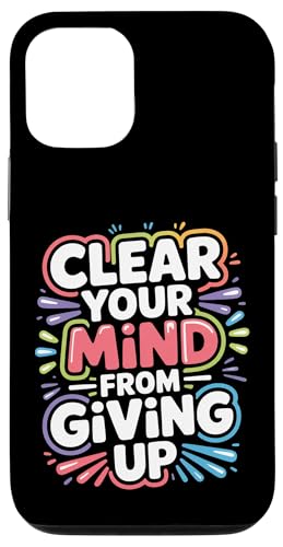 Clear Your Mind From Giving Up ���`�x�[�V�����t�H���[�h - �X�}�z�P�[�X iPhone 12/12 Pro �p