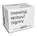 Drawing Without Dignity - A...