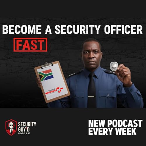 How to Become a Security Officer in South Africa (Step-by-Step Guide)