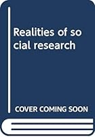 Realities of social research 0470691190 Book Cover