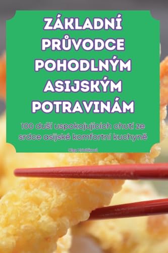 Základní PrŮvodce Pohodlným Asijským Potravinám (Czech Edition)