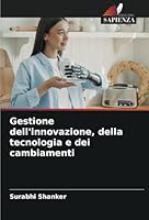 Gestione dell'innovazione, della tecnologia e dei cambiamenti (Italian Edition) 6208798744 Book Cover
