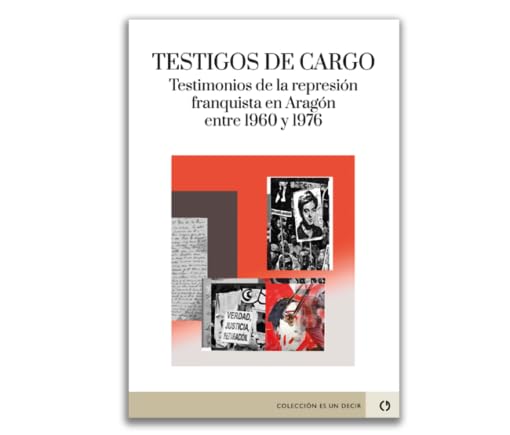 Testigos de carto. Testimonios de la represión franquista en Aragón entre 1960 y 1976