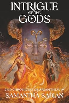 Intrigue of the Gods: 2nd Chronicles of Arianthem IV (The Chronicles of Arianthem)