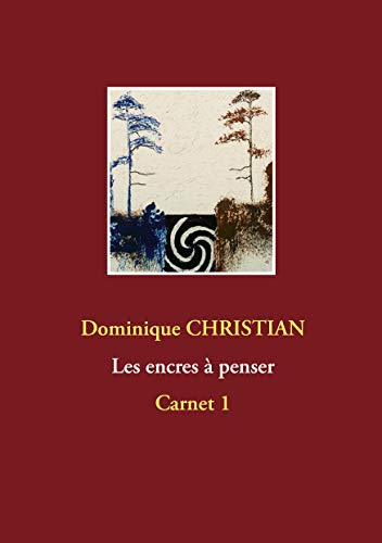 Encres à penser: Carnet 1 (French Edition)