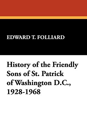 History of the Friendly Sons of St. Patrick of Washington D.C., 1928-1968