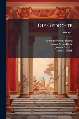 Die Gedichte: Erster Theil Welcher Die Oden Enthält; Volume 1