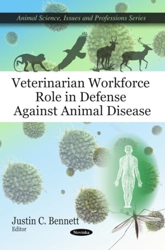 Veterinarian Workforce Role in Defense Against Animal Disease (Animal Science, Issues and Prefessions)