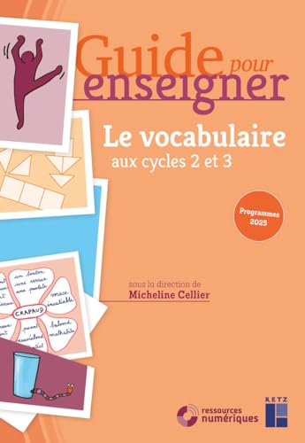 Guide pour enseigner le vocabulaire aux cycles 2 et 3 (+ ressources numériques) - Nouvelle édition conforme aux programmes 2025
