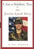 I Am a Soldier, Too: The Jessica Lynch Story