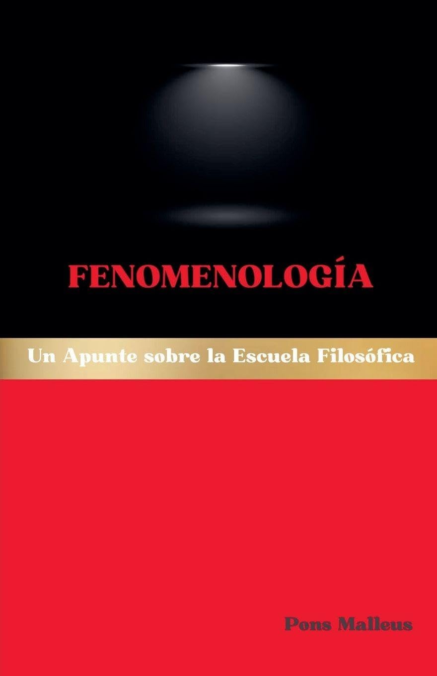 Fenomenología: Un Apunte sobre la Escuela Filosófica: 5 (Escuelas Filosóficas Occidentales)