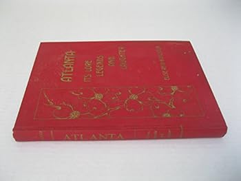 Hardcover Atlanta: Its Lore, Legends, and Laughter Book