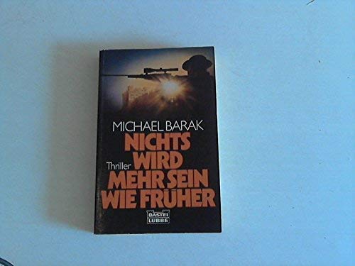 Nichts wird mehr sein wie früher (Allgemeine Reihe. Bastei Lübbe ...