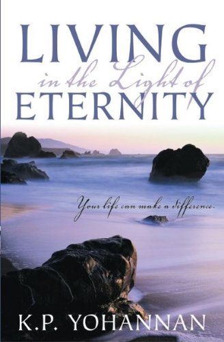 Living in the Light of Eternity: Discovering God's Design for Your Life