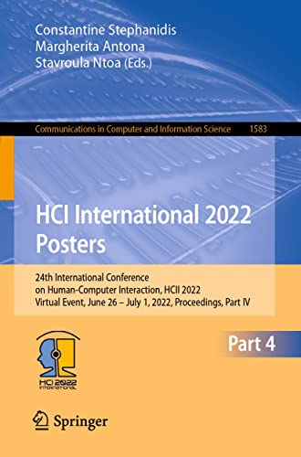 HCI International 2022 Posters: 24th International Conference on Human-Computer Interaction, HCII 2022, Virtual Event, June 26 – July 1, 2022, Proceedings, ... Science Book 1583) (English Edition)