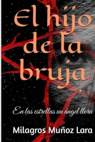 EL HIJO DE LA BRUJA: En las estrellas un ángel llora