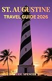 spencer tracy proces de singe  ST. AUGUSTINE TRAVEL GUIDE 2026: Complete Insider\'s Guide with Sample Itineraries, Colonial History, Beaches, Ghost Tours & Local Secrets for First-Time & Returning Visitors (English Edition)