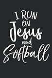 I Run on Jesus and Softball: Inspirational Christian Devotional Journal with Blank Pages for Women