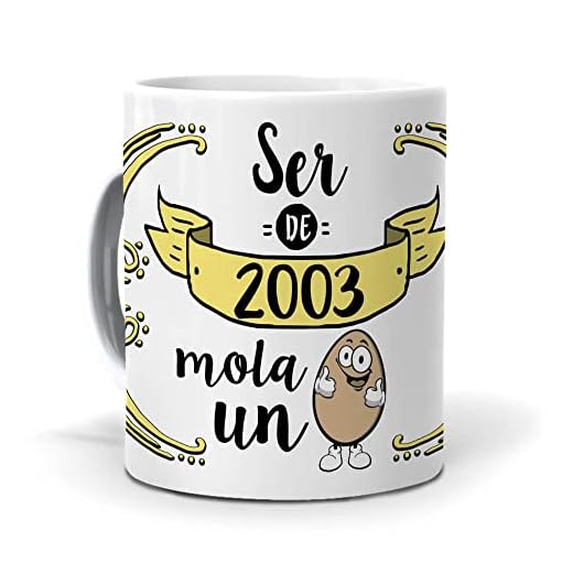 Taza Desayuno Original y Personalizada para Regalo, Ideal para cumpleaños. Ser de 2003 Mola un Huevo.