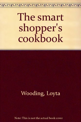 The smart shopper's cookbook B0006XZRKE Book Cover