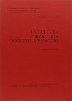 La Cultura Bizantina-Oggetti E Messaggio: Moneta Ed Economia 8870625672 Book Cover