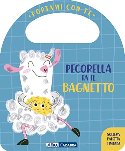  Pecorella fa il bagnetto. Portami con te. Ediz. a colori