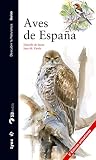 Aves de España (Descubrir la Naturaleza. Guías)