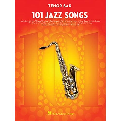 101 Jazz Songs for Tenor Sax – Sheet Music Songbook | Instrumental Folio for All Levels | Includes Autumn Leaves, Misty, Fly Me to the Moon, Satin Doll, Body and Soul and More Paperback – December 1, 2015