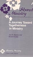 Shared Ministry A Journey Toward Togetherness in Ministry B000MLYV0M Book Cover