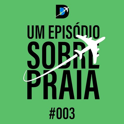 #03 - Um epis&oacute;dio sobre praia