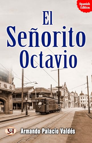 El señorito Octavio (Spanish Edition) - Armando Palacio Valdés