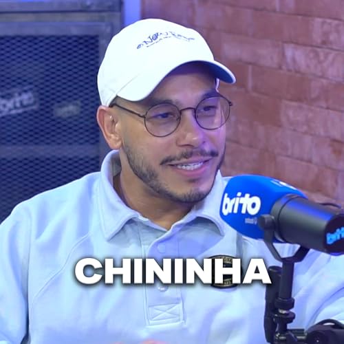 CHININHA - Brito Podcast #264 Podcast Por capa