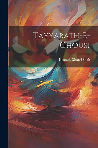 Tayyabath-E-Ghousi (Urdu Edition)
