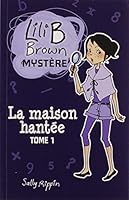 LILI B BROWN MYSTÈRE T.01 : LA MAISON HANTÉE 2762596327 Book Cover