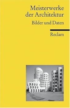 Hardcover Meisterwerke Der Architektur: Bilder Und Daten Book