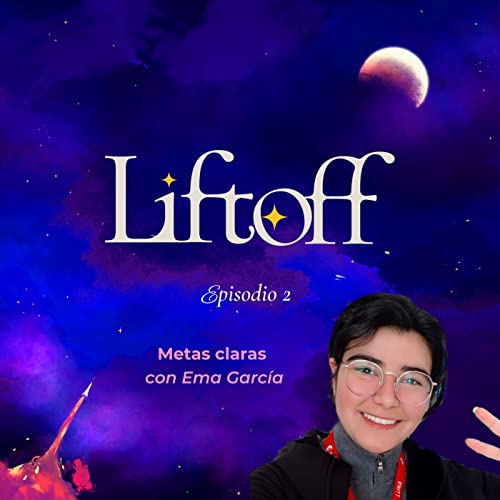 Ep.2: Metas Claras con Ema Garc&iacute;a