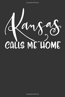 Kansas Calls Me Home: 6x9 120 Page United State Travel Planning Journal