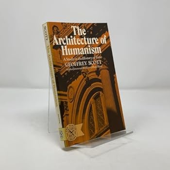 Paperback The Architecture of Humanism; A Study in the History of Taste. Book
