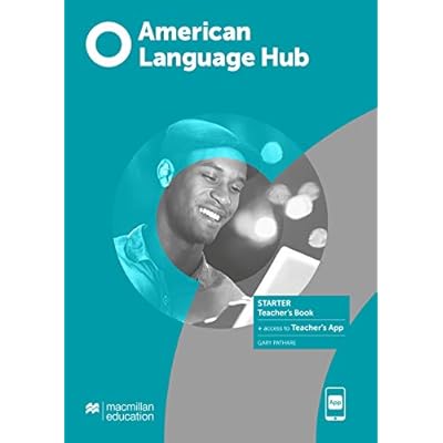 American Language Hub Starter Teacher's Book with Teacher's App