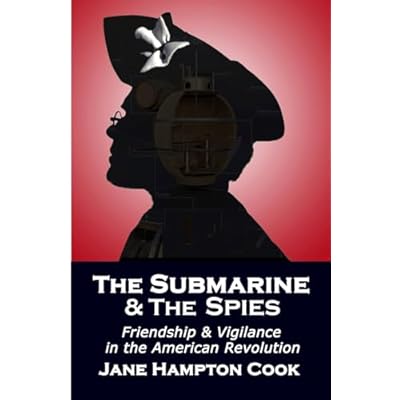 The Submarine and the Spies: Friendship and Vigilance in the American Revolution