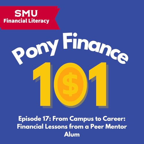 From Campus to Career: Finacial Lessons from a SMU Peer Mentor Alum