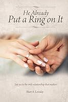 He Already Put a Ring on It 1523839554 Book Cover