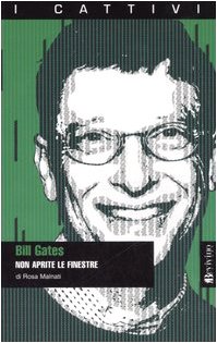 Bill Gates. Non aprite le finestre