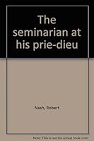The Seminarian at His Prie-Dieu B0007IVWL6 Book Cover