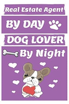 Real Estate Agent by Day Dog Lover by Night: Funny Office Real Estate Agents Journal /Notebook 6x9 Inch 110 Pages Model 7, Great Thank You Gift Idea for Office Real Estate Agents : Lined Notebook / Jo